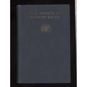  THE ESSAYS OF FRANCIS BACON Books