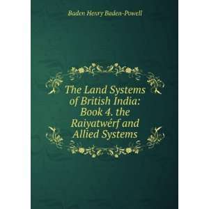  The Land Systems of British India Book 4. the RaiyatwÃ 