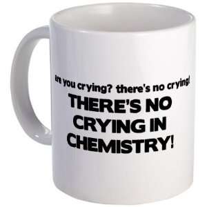  Theres No Crying in Chemisty Funny Mug by  