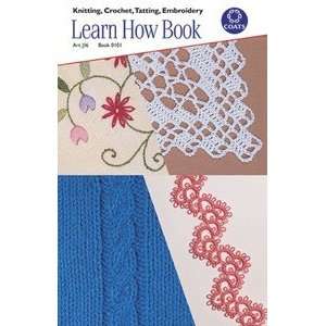  Books Learn How Knit, Crochet, Tat & Emb Arts, Crafts & Sewing