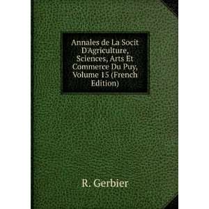   Arts Et Commerce Du Puy, Volume 15 (French Edition) R. Gerbier Books