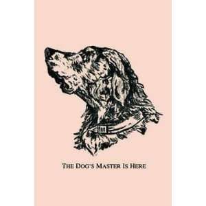 Exclusive By Buyenlarge The Dogs Master is Here 20x30 poster  