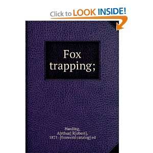  Fox trapping; A[rthur] R[obert], 1871  [from old catalog 