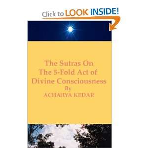   Fold Act of Divine Consciousness (9780595293896) Acharya Kedar Books