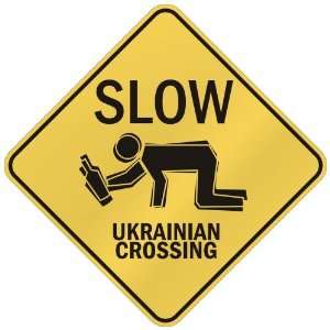   SLOW  UKRAINIAN CROSSING  UKRAINE