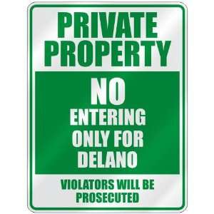  PROPERTY NO ENTERING ONLY FOR DELANO  PARKING SIGN