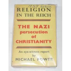   the Reich The NAZI persecution of Christianity Michael Power Books