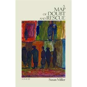  A Map of Doubt and Rescue A Play (9781879852297) Susan 