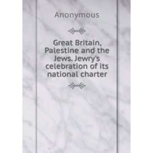  Great Britain, Palestine and the Jews. Jewrys celebration 