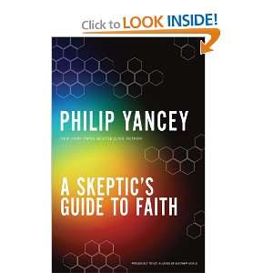  A Skeptics Guide to Faith Philip Yancey Books