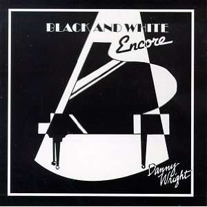  Black & White Encore Danny Wright Music