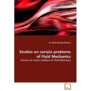   problems of Fluid Mechanics Solution of certain problems of Fluid