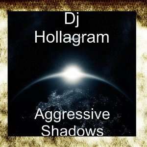  Aggressive Shadows Dj Hollagram Music