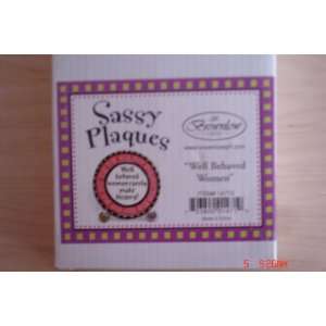    Brownlow Sassy Plaques   Well Behaved Women