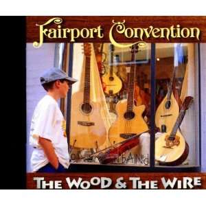  Wood & The Wire Fairport Convention Music