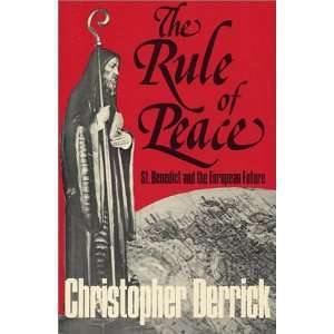  Rule of Peace  St. Benedict and the European Future 