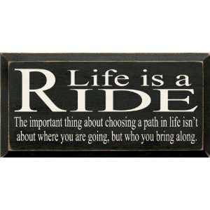  Life Is A Ride. The Important Thing About Choosing A Path 