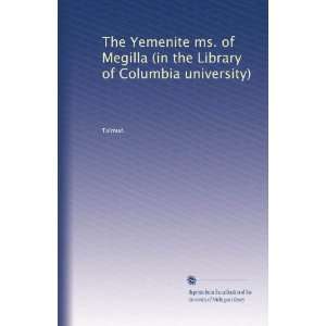The Yemenite ms. of Megilla (in the Library of Columbia university 