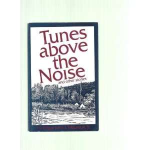  Tunes above the Noise and Other Stories Books