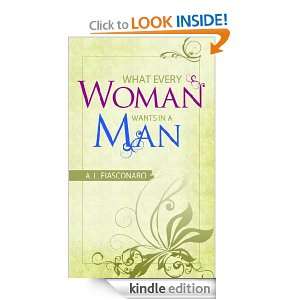 What Every Woman Wants in a Man A.L. Fiasconaro  Kindle 