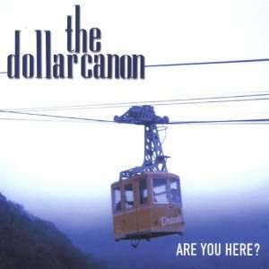  Are You Here? Dollar Canon Music