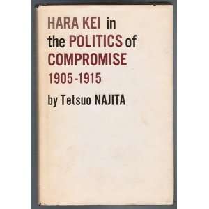 Hara Kei in the politics of compromise, 1905 1915 (Harvard 