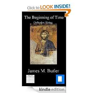 The Beginning of Time (Orthodox Rising) James Butler  
