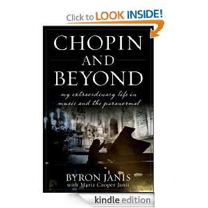 Chopin and Beyond My Extraordinary Life in Music and the Paranormal 