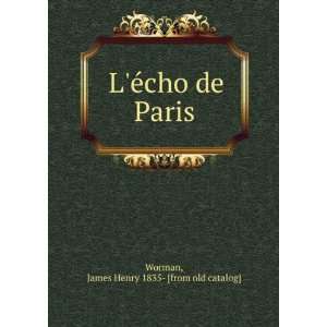  LeÌcho de Paris James Henry 1835  [from old catalog 