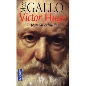  Victor Hugo 2/Je Serai Celui LA (1844 85) (French Edition 