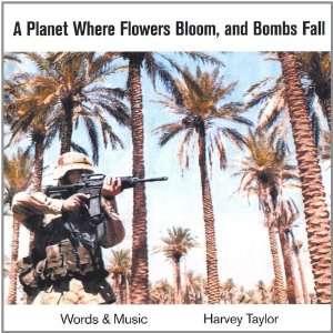  Planet Where Flowers Bloom & Bombs Fall Harvey Taylor 