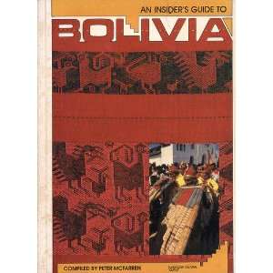  Insiders Guide to Bolivia (9789990649321) McFarren Books
