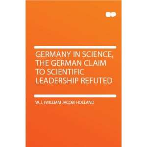  Germany in Science, the German Claim to Scientific Leadership 