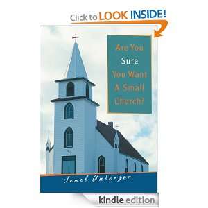 ARE YOU SURE YOU WANT A SMALL CHURCH? Jewel Umberger  
