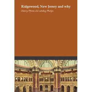  Ridgewood, New Jersey and why Henry P. from old catalog 