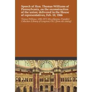 Speech of Hon. Thomas Williams of Pennsylvania, on the 