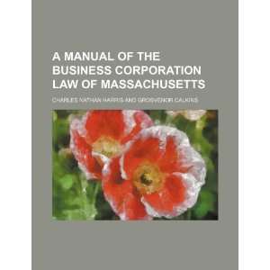  A manual of the business corporation law of Massachusetts 