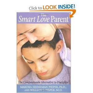  The Smart Love Parent The Compassionate Alternative To 