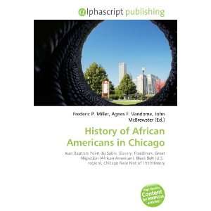  History of African Americans in Chicago (9786133782990 