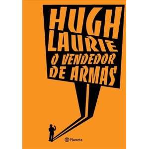  O Vendedor De Armas (9788576654834) Hugh Laurie Books