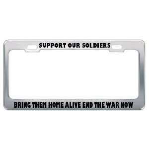  Support Our Soldiers Bring Them Home Alive End The War Now 