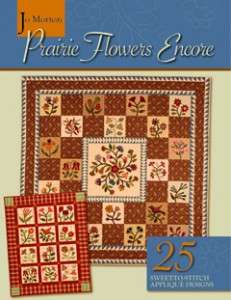 Jo Morton Prairie Flowers Encore quilt project book  