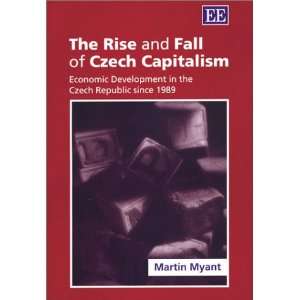  The Rise and Fall of Czech Capitalism Economic 