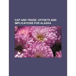  Cap and trade offsets and implications for Alaska 