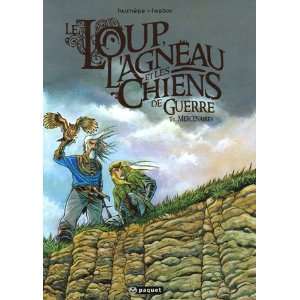  PACK LOUP AGNEAU ET CHIENS DE GUERRE T01 MERCENAIRES + GRATUIT 