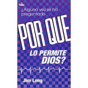  Por Que Lo Permite Dios? (9780829704280) Jim Long Books