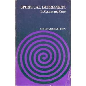  Spiritual Depression Its Causes and Cure D. Martyn Lloyd 