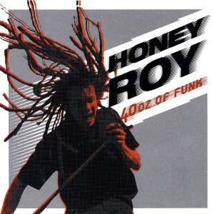  40 Oz of Funk Honey Roy Music