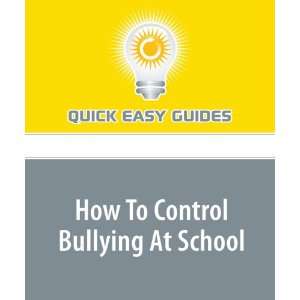 How To Control Bullying At School (9781440001741) Quick 