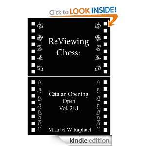 ReViewing Chess Catalan, Open, Vol. 24.1 Michael W. Raphael  